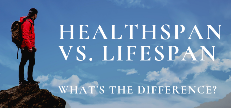 Healthspan vs lifespan